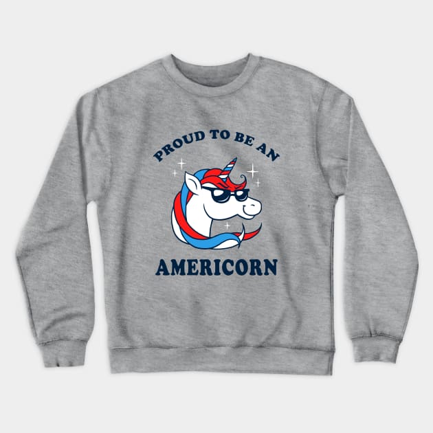 Proud To Be An Americorn Crewneck Sweatshirt by dumbshirts